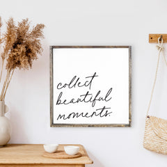 Collect Beautiful Moments Wood Sign