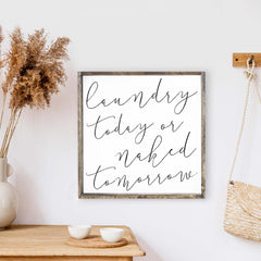 Laundry Today Or Naked Tomorrow Wood Sign