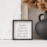 This Office Runs On Wood Sign