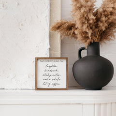 This Office Runs On Wood Sign