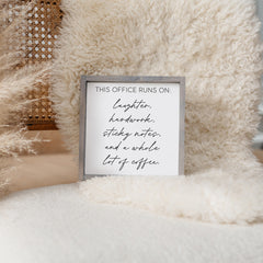 This Office Runs On Wood Sign