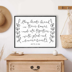 They Broke Bread In Their Homes Wood Sign