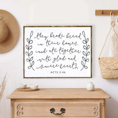 They Broke Bread In Their Homes Wood Sign