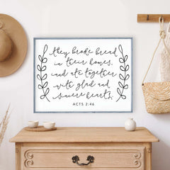 They Broke Bread In Their Homes Wood Sign