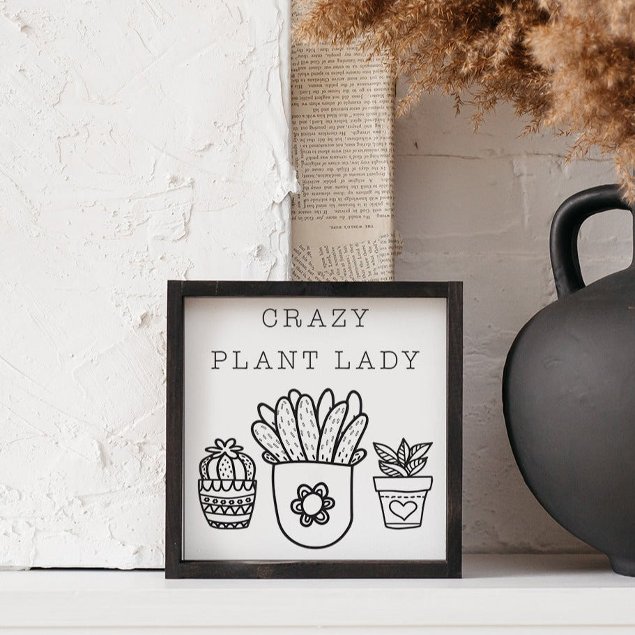 crazy plant lady sign