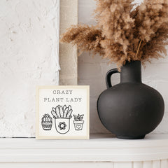 Crazy Plant Lady Wood Sign