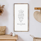 elsie de wolfe quote wood sign hoekstra decor im going to make everything around me beautiful wholesale wood signs