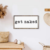 Get Naked (small) Wood Sign