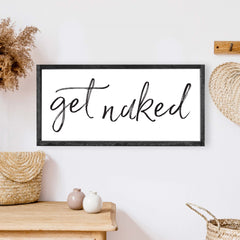 Get Naked Wood Sign