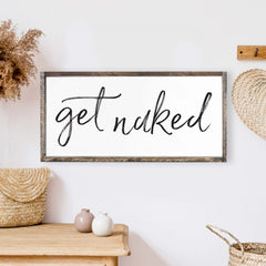 Get Naked Wood Sign