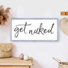 Get Naked Wood Sign