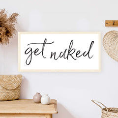 Get Naked Wood Sign