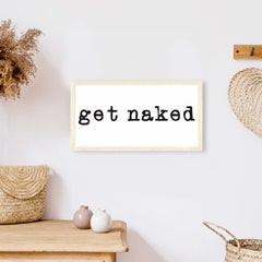 Get Naked (small) Wood Sign