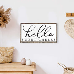 Hello Sweet Cheeks Wood Sign