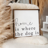 Home Is Where The Dog Is Wood Sign