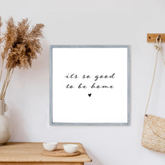 It's So Good To Be Home Wood Sign