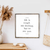Life Is Tough My Darling Wood Sign