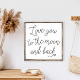 Love You To The Moon And Back Wood Sign
