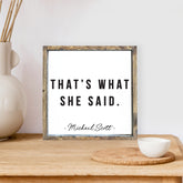 That's What She Said Wood Sign