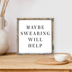 Maybe Swearing Will Help Wood Sign