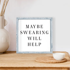 Maybe Swearing Will Help Wood Sign