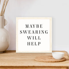 Maybe Swearing Will Help Wood Sign
