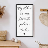 Together Is Our Favorite Place To Be Wood Sign