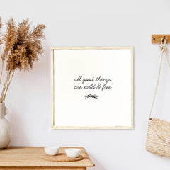 All Good Things Are Wild & Free Wood Sign