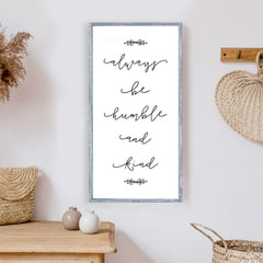 always be humble and kind wood sign hoekstra decor wholesale wood signs