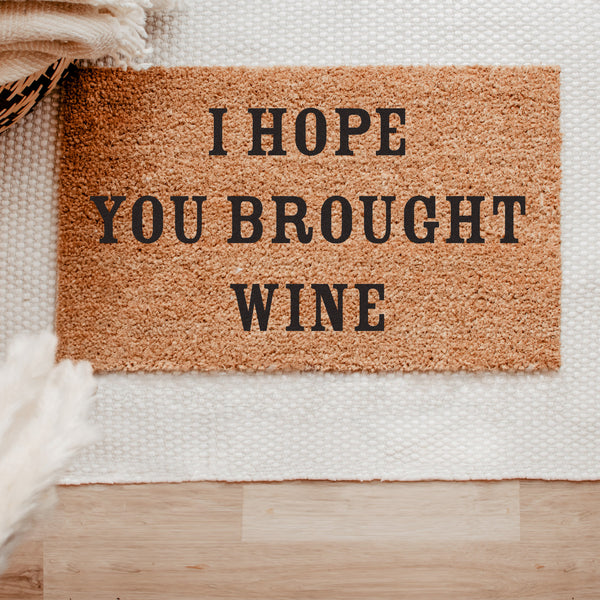 hope you brought wine door mat