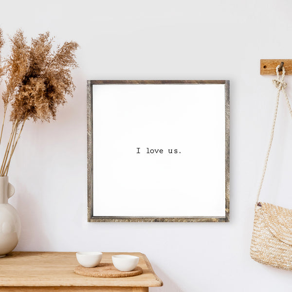 i love us wood sign