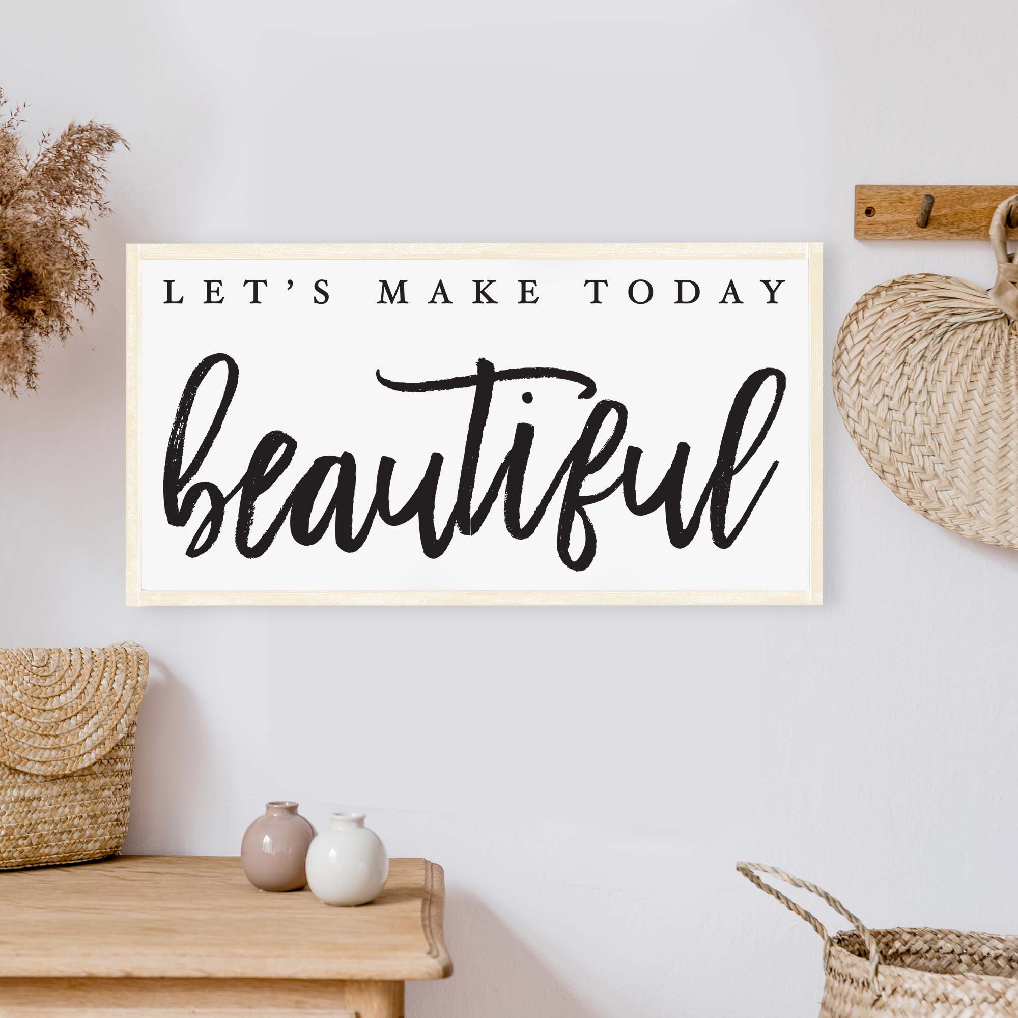 Let's Make Today Beautiful Wood Sign