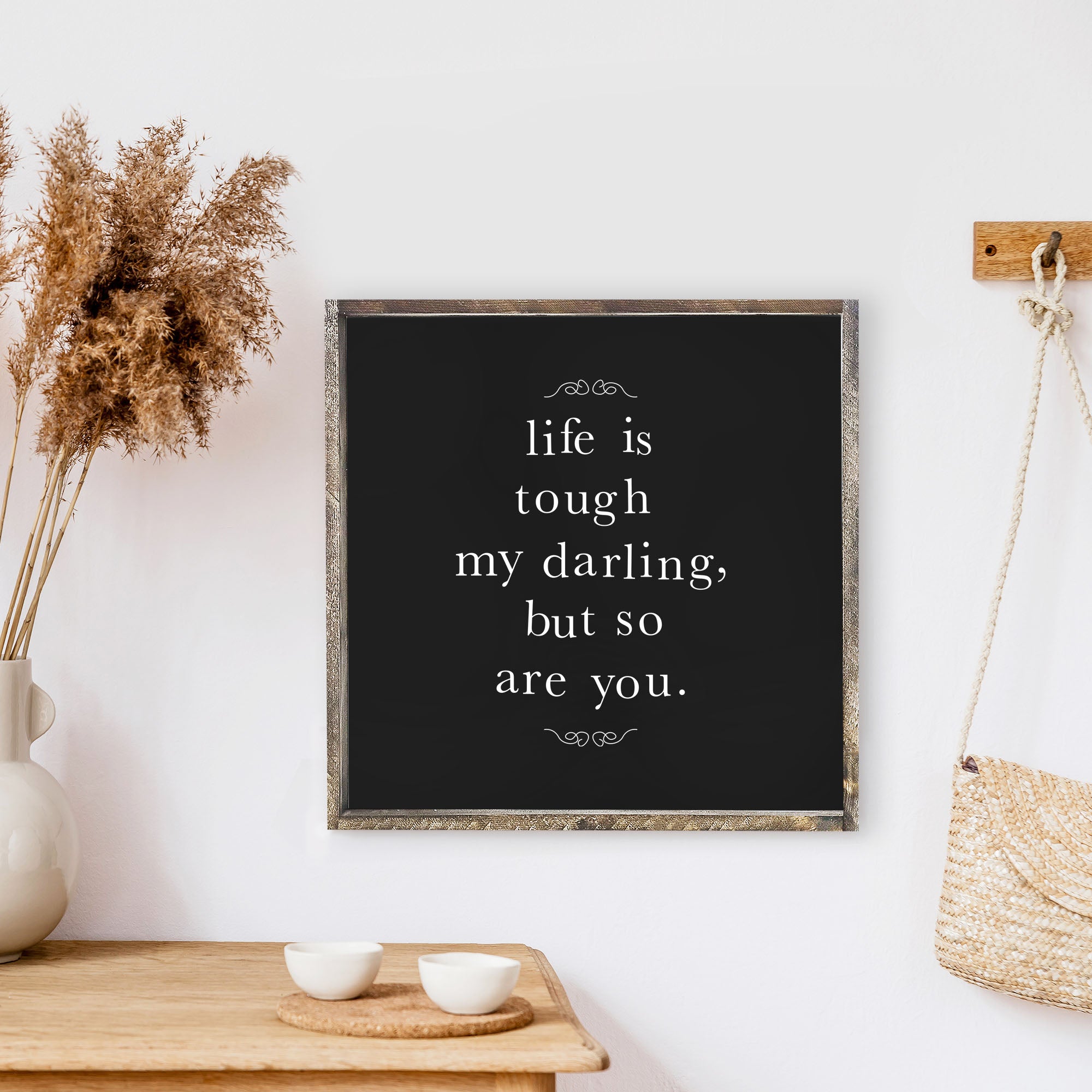 Life Is Tough My Darling Wood Sign