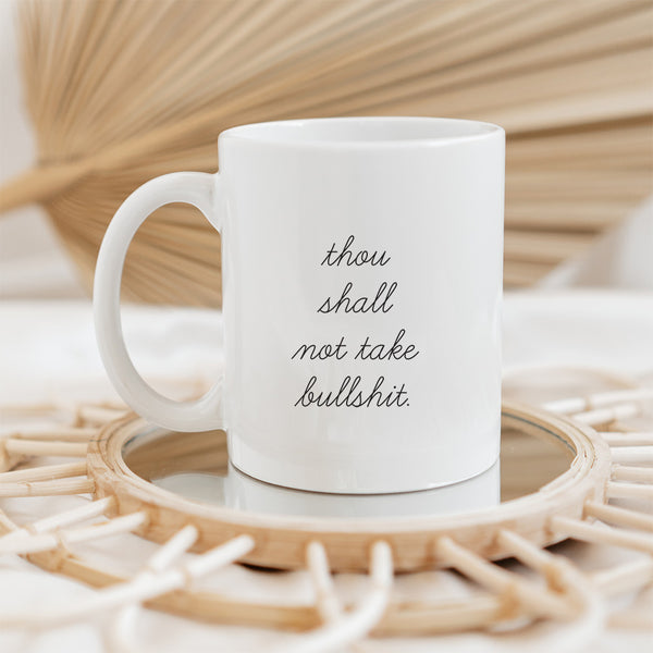 Thou Shall Not Take Bullshit Mug