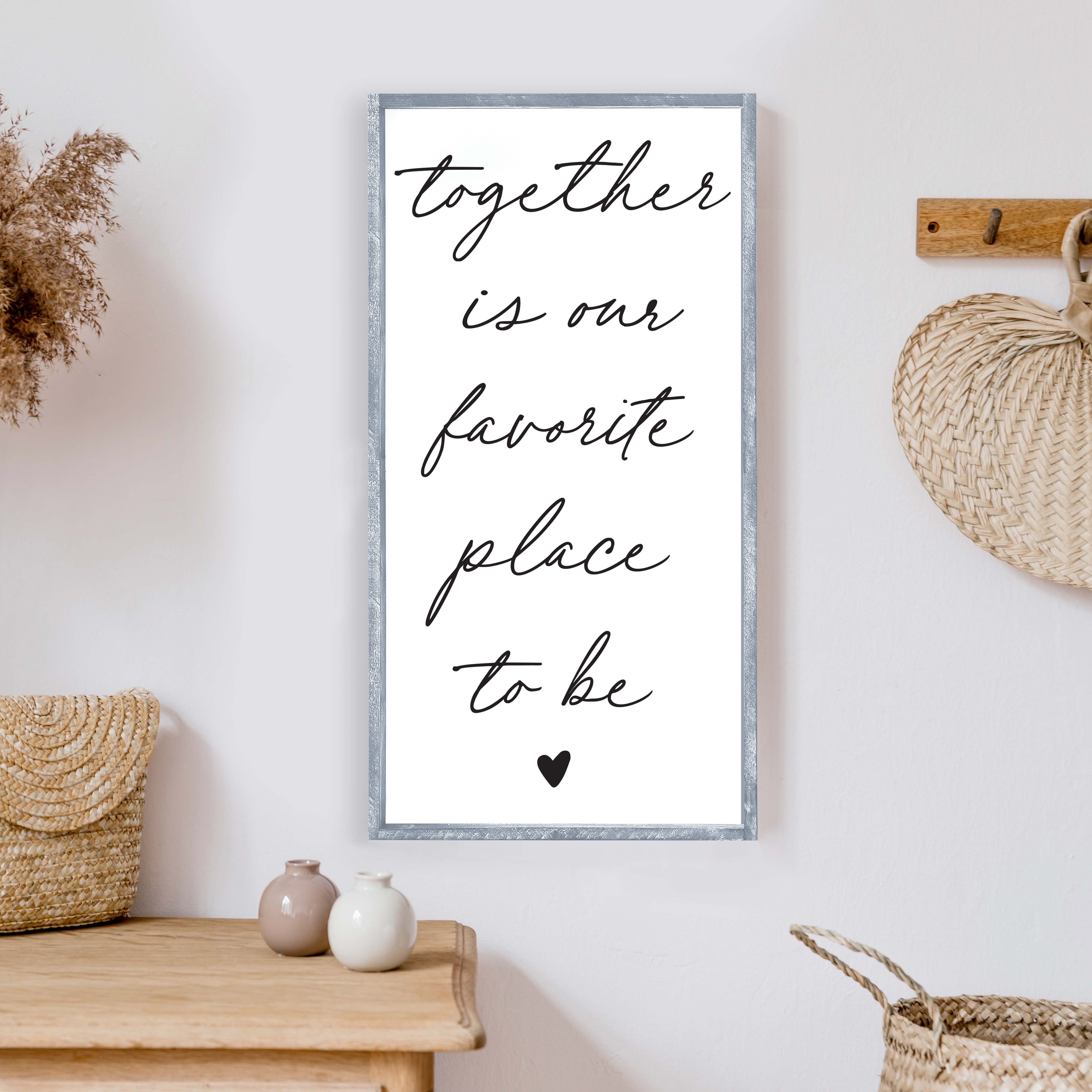 Together Is Our Favorite Place To Be Wood Sign