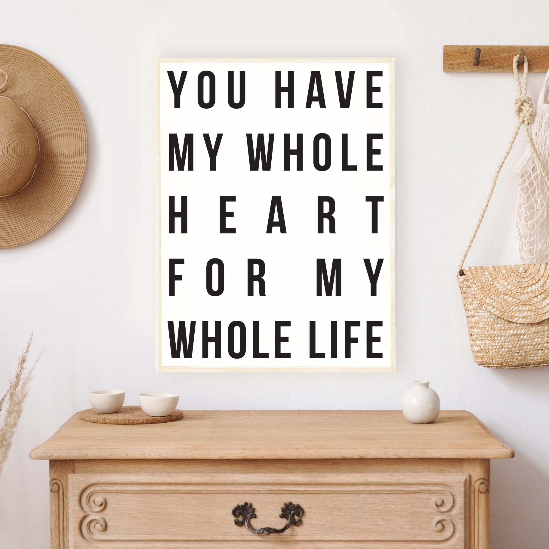 You Have My Whole Heart For My Whole Life Wood Sign